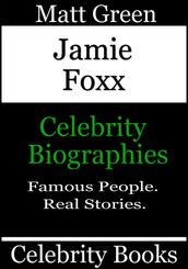 Jamie Foxx: Celebrity Biographies