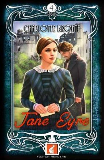 Jane Eyre - Foxton Readers Level 4 - 1300 Headwords (B1/B2) Graded ELT / ESL / EAL Readers - Charlotte Bronte