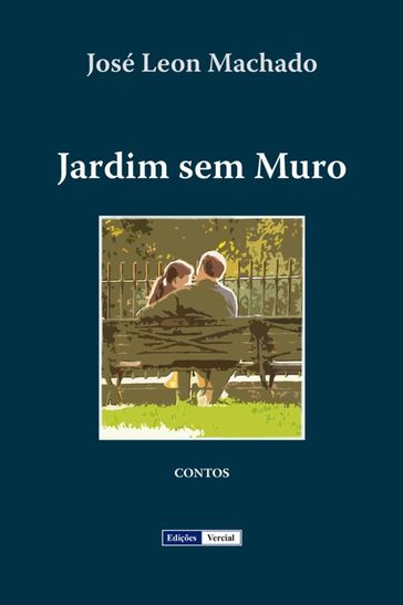 Jardim sem Muro - José Leon Machado