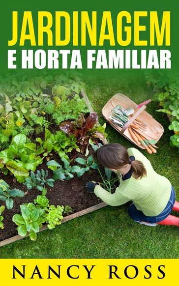 Jardinagem e Horta Familiar - Nancy Ross