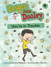 Jasper John Dooley: You re in Trouble