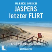 Jaspers letzter Flirt - Kripo Wattenmeer ermittelt, Band 2 (ungekürzt)