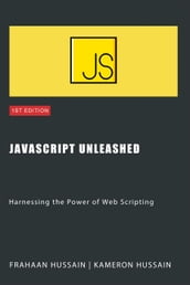 JavaScript Unleashed: Harnessing the Power of Web Scripting