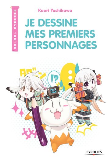 Je dessine mes premiers personnages - Kaori Yoshikawa