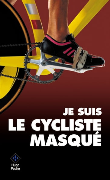 Je suis le cycliste masqué - cy Cy masque - Antoine Vayer