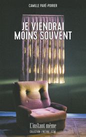 Je viendrai moins souvent