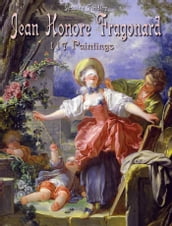 Jean Honore Fragonard: 117 Paintings