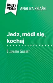 Jedz, módl si, kochaj ksika Elizabeth Gilbert (Analiza ksiki)