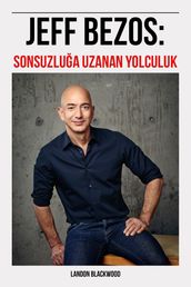 Jeff Bezos: Sonsuzlua Uzanan Yolculuk