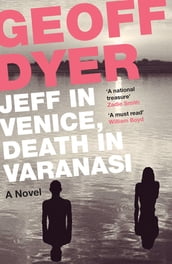 Jeff in Venice, Death in Varanasi