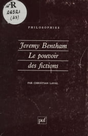 Jeremy Bentham : le pouvoir des fictions