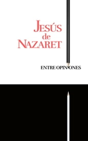 Jesús de Nazaret Entre Opiniones