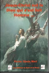 Jesus-Christ le Dieu qui s est fait Homme