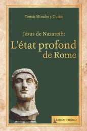 Jésus de Nazareth : l état profond de Rome