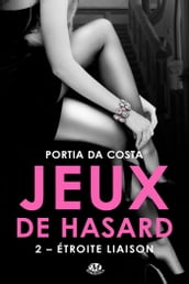 Jeux de hasard, T2 : Étroite Liaison