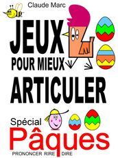 Jeux pour mieux articuler - Spécial Pâques (Prononcer Dire Rire)