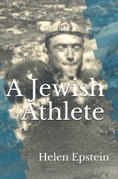 A Jewish Athlete: Swimming Against Stereotype in 20th Century Europe