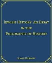 Jewish History An Essay in the Philosophy of History