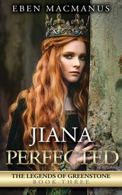 Jiana Perfected, The Legends of Greenstone, Book 3