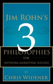 Jim Rohn s 3 Philosophies for Network Marketing Success