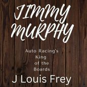 Jimmy Murphy Auto Racing s King of the Boards