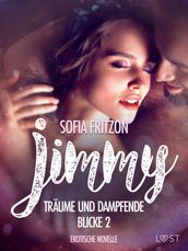 Jimmy Träume und dampfende Blicke 2 - Erotische Novelle