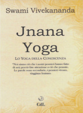 Jnana yoga. Lo yoga della conoscenza