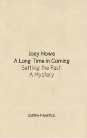 Joey Howe A Long Time in Coming