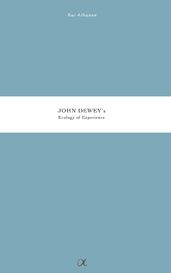 John Dewey s Ecology of Experience