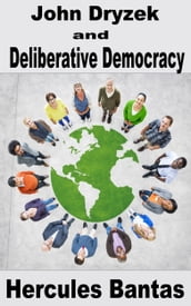 John Dryzek and Deliberative Democracy