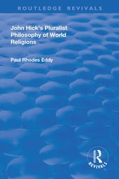 John Hick s Pluralist Philosophy of World Religions