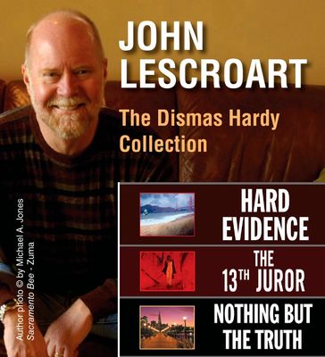 John Lescroart: The Dismas Hardy Collection - John Lescroart