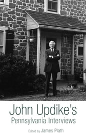 John Updike s Pennsylvania Interviews