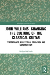 John Williams: Changing the Culture of the Classical Guitar