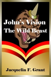 John s Vision: The Wild Beast