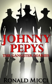 Johnny Pepys, the Gangster Diaries