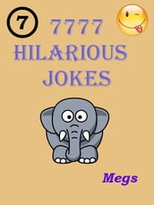 Jokes: 7777 Hilarious Jokes - Jokes for all Occasions