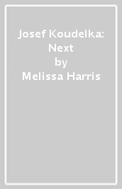 Josef Koudelka: Next