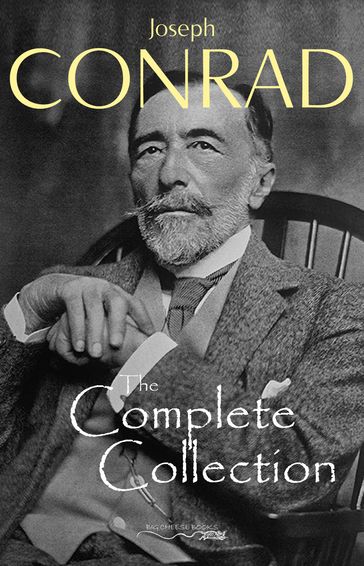 Joseph Conrad: The Complete Collection - Joseph Conrad