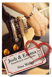 Josh & Emma: Soundtrack einer Liebe (Band 1)