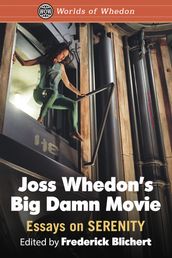 Joss Whedon s Big Damn Movie