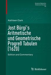 Jost Bürgi s Aritmetische und Geometrische Progreß Tabulen (1620)