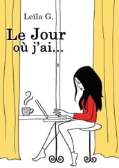 Le Jour où j ai...(journal intime in french : résilience et émotion)