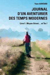 Journal d un aventurier des temps modernes - Livre I