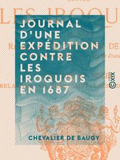 Journal d une expédition contre les Iroquois en 1687