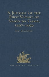 A Journal of the First Voyage of Vasco da Gama, 1497-1499