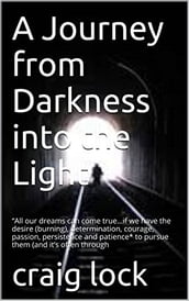 A Journey from Darkness into the Light (including audio-link/option)
