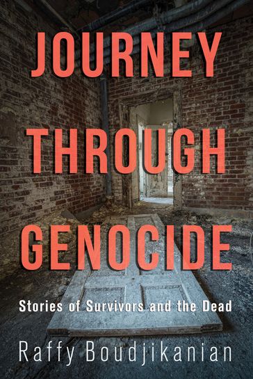 Journey through Genocide - Raffy Boudjikanian