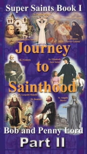 Journey to Sainthood Part II