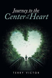 Journey to the Center of the Heart